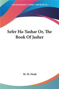 Sefer Ha-Yashar Or, The Book Of Jasher