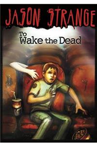 Jason Strange to Wake the Dead