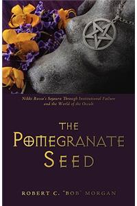 Pomegranate Seed: Nikki Russo's Sojourn Through Institutional Failure and the World of the Occult