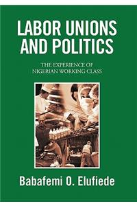 Labor Unions and Politics