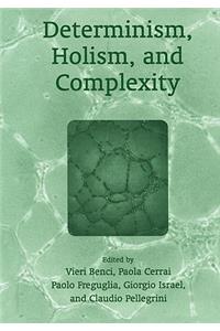 Determinism, Holism, and Complexity