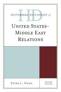 Historical Dictionary of United States-Middle East Relations