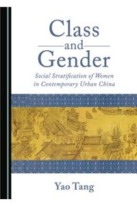 Class and Gender: Social Stratification of Women in Contemporary Urban China