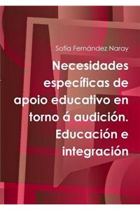 Necesidades específicas de apoio educativo en torno á audición. Educación e integración