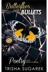 Butterflies and Bullets