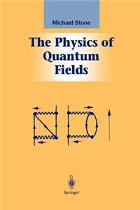 The Physics of Quantum Fields