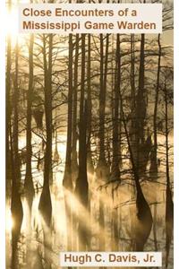 Close Encounters of a Mississippi Game Warden