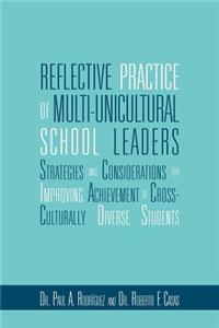 Reflective Practice of Multi-Unicultural School Leaders