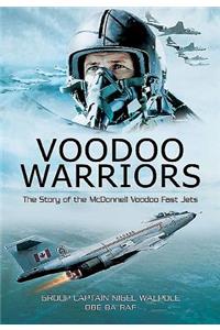 Voodoo Warriors: The Story of the McDonnell Voodoo Fast-jets