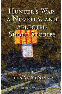 Hunter's War A Novella and Selected Short Stories