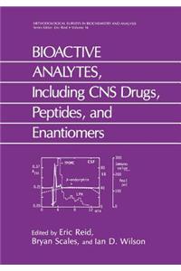 Bioactive Analytes, Including CNS Drugs, Peptides, and Enantiomers