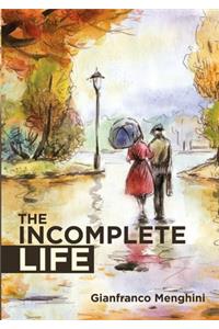 Incomplete Life