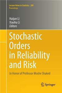 Stochastic Orders in Reliability and Risk