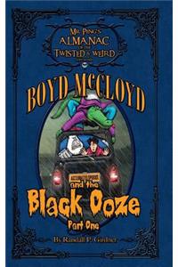 Boyd McCloyd and the Black Ooze Part 1