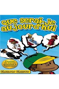 Que serai-je aujourd'hui