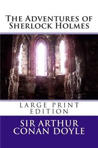 The Adventures of Sherlock Holmes - Large Print Edition