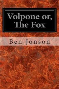 Volpone or, The Fox