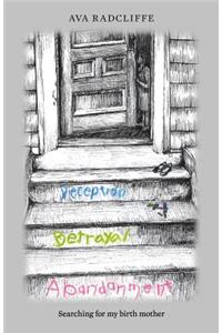 Deception, Betrayal and Abandonment
