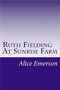 Ruth Fielding At Sunrise Farm