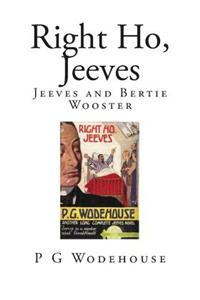 Right Ho, Jeeves: Jeeves and Bertie Wooster