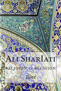 Ali Shariati: Religion Vs Religion