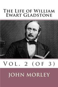 Life of William Ewart Gladstone