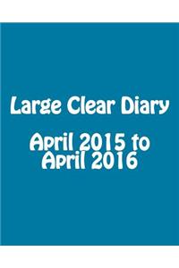 Large Clear Diary April 2015 to April 2016