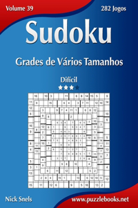 Sudoku Grades de Vários Tamanhos - Difícil - Volume 39 - 282 Jogos