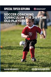 Soccer Coaching Curriculum for 3-8 Year Old Players - Volume 2