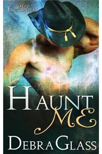 Haunt Me (A Hot Encounters Novel - Book 1)