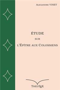 Etude sur l'Epître aux Colossiens