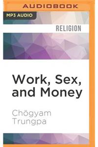 Work, Sex, and Money