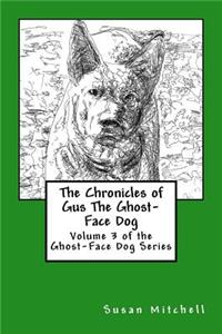 The Chronicles of Gus The Ghost-Face Dog