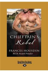 Chieftain's Rebel (Large Print 16pt)