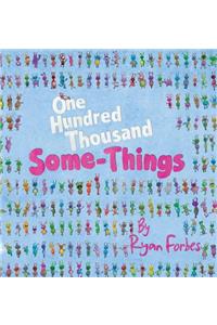 One Hundred Thousand Some-Things