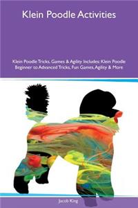 Klein Poodle Activities Klein Poodle Tricks, Games & Agility Includes