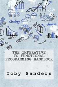 The Imperative to functional programming Handbook