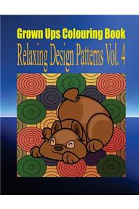 Grown Ups Colouring Book Relaxing Design Patterns Vol. 4 Mandalas