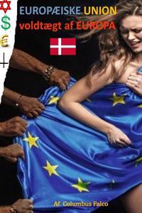 Europaeiske Union: Den Voldtaegt AF Europa