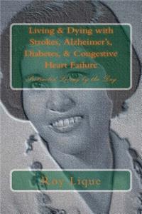 Living & Dying with Strokes, Alzheimer's, Diabetes, & Congestive Heart Failure
