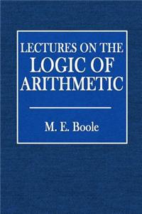 Lectures on the Logic of Arithmetic