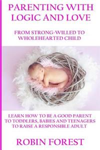 Parenting with Logic and Love