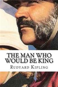 The Man Who Would be King