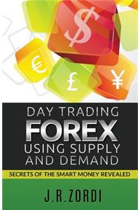 Day Trading Forex Using Supply and Demand