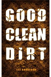 Good, Clean Dirt