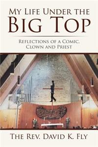 My Life Under the Big Top