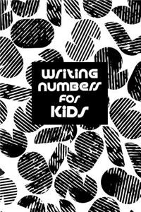 Writing Numbers For Kids