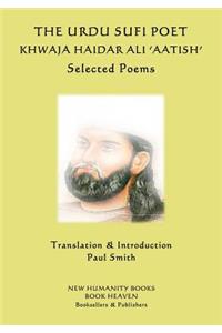 The Urdu Sufi Poet Khwaja Haidar Ali 'Aatish'