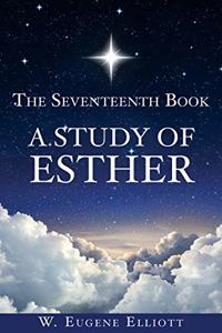 Seventeenth Book A Study of Esther