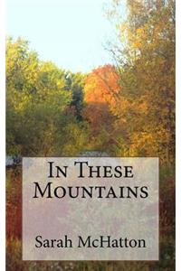 In These Mountains